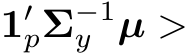  1′pΣ−1y µ >