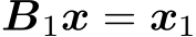  B1x = x1