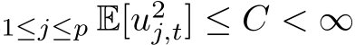 1≤j≤p E[u2j,t] ≤ C < ∞