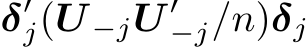  δ′j(U −jU ′−j/n)δj