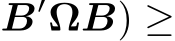 B′ΩB) ≥