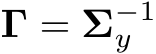  Γ = Σ−1y