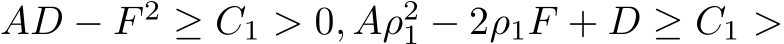  AD − F 2 ≥ C1 > 0, Aρ21 − 2ρ1F + D ≥ C1 >