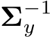  Σ−1y