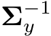  Σ−1y
