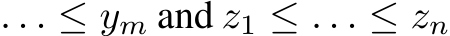 . . . ≤ ym and z1 ≤ . . . ≤ zn