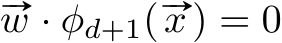 #„w · φd+1(#„x) = 0