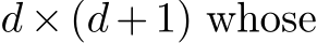  d× (d+ 1) whose