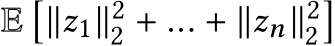 E�∥z1∥22 + ... + ∥zn ∥22�