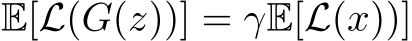 E[L(G(z))] = γE[L(x))]