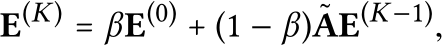 E(K) = βE(0) + (1 − β) ˜AE(K−1),