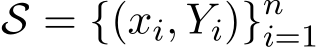  S = {(xi, Yi)}ni=1 