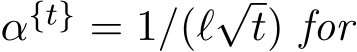  α{t} = 1/(ℓ√t) for