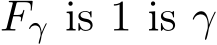  Fγ is 1 is γ