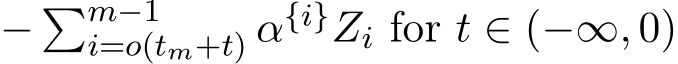 − �m−1i=o(tm+t) α{i}Zi for t ∈ (−∞, 0)