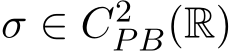  σ ∈ C2PB(R)