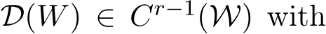  D(W) ∈ Cr−1(W) with