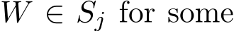  W ∈ Sj for some