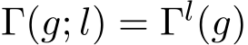  Γ(g; l) = Γl(g)