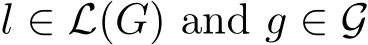  l ∈ L(G) and g ∈ G