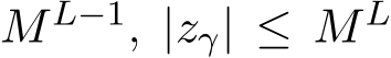 ML−1, |zγ| ≤ ML 