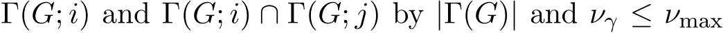  Γ(G; i) and Γ(G; i) ∩ Γ(G; j) by |Γ(G)| and νγ ≤ νmax