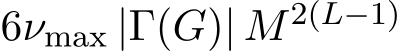  6νmax |Γ(G)| M2(L−1) 