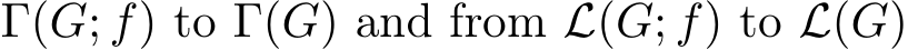  Γ(G; f) to Γ(G) and from L(G; f) to L(G)