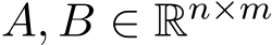  A, B ∈ Rn×m