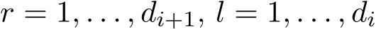 r = 1, . . . , di+1, l = 1, . . . , di