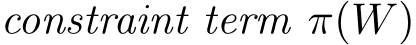  constraint term π(W)