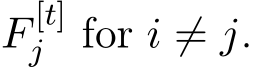  F [t]j for i ̸= j.