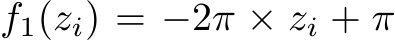  f1(zi) = −2π × zi + π