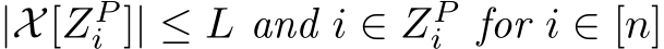 |X[ZPi ]| ≤ L and i ∈ ZPi for i ∈ [n]