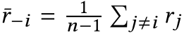 r−i = 1n−1�j�i rj