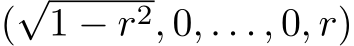  (√1 − r2, 0, . . . , 0, r)