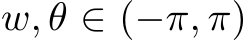 w, θ ∈ (−π, π)