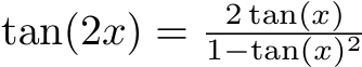  tan(2x) = 2 tan(x)1−tan(x)2