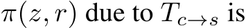  π(z, r) due to Tc→s is