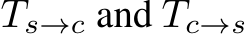 Ts→c and Tc→s