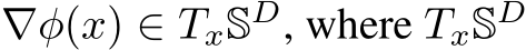 ∇φ(x) ∈ TxSD, where TxSD 