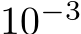  10−3