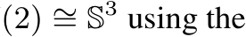 (2) ∼= S3 using the