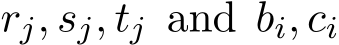  rj, sj, tj and bi, ci