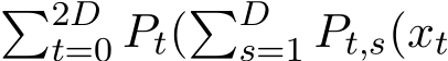 �2Dt=0 Pt(�Ds=1 Pt,s(xt