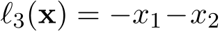  ℓ3(x) = −x1−x2