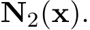  N2(x).