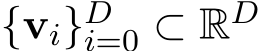  {vi}Di=0 ⊂ RD