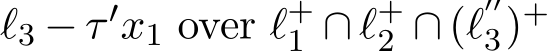 ℓ3 − τ ′x1 over ℓ+1 ∩ ℓ+2 ∩ (ℓ′′3)+