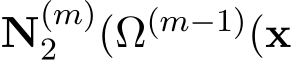  N(m)2 (Ω(m−1)(x
